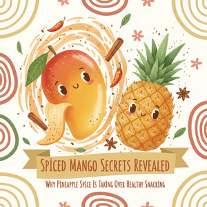 Spiced Mango Secrets Revealed: Why Pineapple Spice Is Taking Over Healthy Snacking